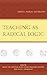 Teaching as Radical Logic: Dialectic, Analectic, and Education (Decolonial Options for the Social Sciences)