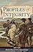 Profiles of Integrity Vol. ...