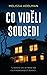 Co viděli sousedi