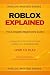 ROBLOX EXPLAINED — The Complete Beginner’s Guide to the Platform by Gamer Mastery Series
