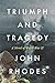 Triumph and Tragedy: A Nove...