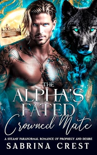 The Alpha's Fated Crowned Mate (The Veilborn Prophecy Series)