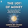 The Joy of Money: How to Do More With and Feel Better About Your Money—No Matter How Much You Have