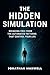 The Hidden Simulation: Brea...