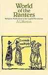 The World of the Ranters: Religious Radicalism in the English Revolution