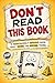 Don’t Read This Book: A Rid...