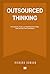 Outsourced Thinking: How Sy...