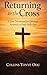 Returning to the Cross: A L...