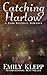 Catching Harlow: A Dark Bas...