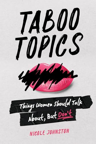 TABOO TOPICS: Things Women Should Talk About, But Don't (Kindle Edition)
