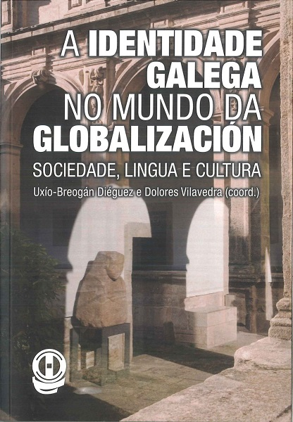 A identidade galega no mundo da globalización: Sociedade, Lingua e Cultura (Paperback)
