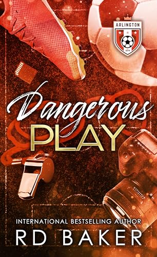 Dangerous Play (Arlington FC Book 1)
