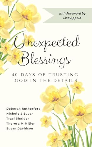 Unexpected Blessings: 40 Days of Trusting God in the Details (Kindle Edition)