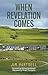 When Revelation Comes: A Jo...