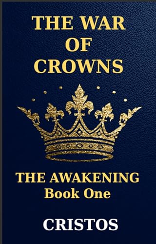 The War of Crowns: The Awakening: Book 1 of the Terra Codex (Kindle Edition)