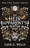 The Heir Apparent's Rejected Mate by Cate C. Wells
