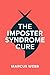 The Imposter Syndrome Cure:...