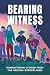 BEARING WITNESS: HUMANITARIAN STORIES FROM THE ARIZONA BORDERLANDS