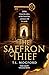 The Saffron Thief: An unforgettable historical suspense adventure novel for 2026, for fans of Robert Harris and S.J. Parris (The Saffron Series) (Book 1)