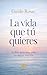 La vida que tú quieres: 30 días para despertar tu mejor versión (Spanish Edition)