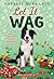 Let It Wag: A Holiday Novel