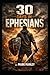 30 Days In Ephesians by Mark Manley