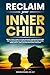 Reclaim Your Inner Child: B...