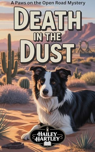 Death in the Dust: A Paws on the Open Road Mystery (Paws on the Open Road Mysteries Book 1)