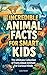Incredible Animal Facts for...