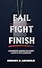 Fail Fight Finish: Leadersh...