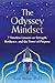 The Odyssey Mindset: 7 Timeless Lessons on Strength, Resilience, and the Power of Purpose