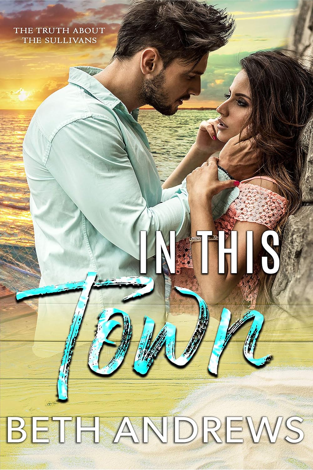 In This Town (The Truth about the Sullivans #3)