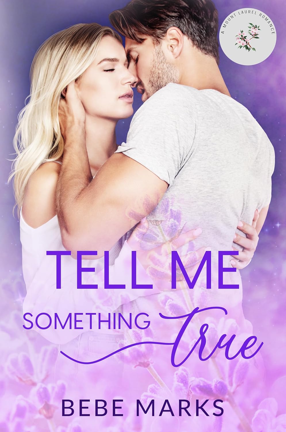 Tell Me Something True (Mount Laurel #2)