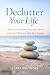Declutter Your Life: A Prac...