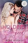 Holding On To Good