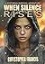 When Silence Rises (The Sil...