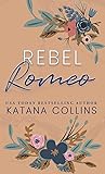 Rebel Romeo by Katana Collins