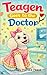 Teagen: Goes to the Doctor ...