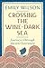 Crossing the Wine-Dark Sea by Emily Wilson