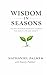 Wisdom in Seasons: Ancient ...