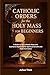 Catholic Orders for the Holy Mass for Beginners by Julius Theo
