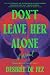 Don't Leave Her Alone