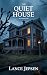THE QUIET HOUSE: NO EXCEPTIONS