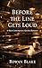 Before the Line Gets Loud by Rowan Blake