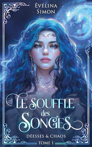 Le Souffle des Songes : Romantasy épique et divine (Déesses et Chaos t. 1) (French Edition)