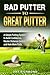 Bad Putter To Great Putter:...