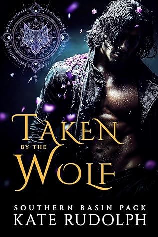 Taken by the Wolf (Southern Basin Pack, #1)