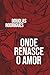 Onde Renasce o Amor