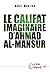 Le califat imaginaire d'Ahm...