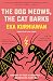 The Dog Meows, the Cat Barks